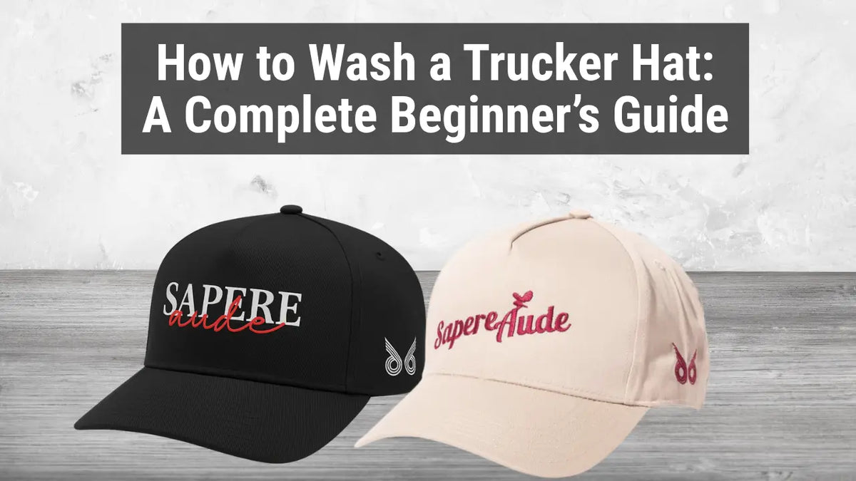 How to Wash a Trucker Hat: A Complete Beginner’s Guide