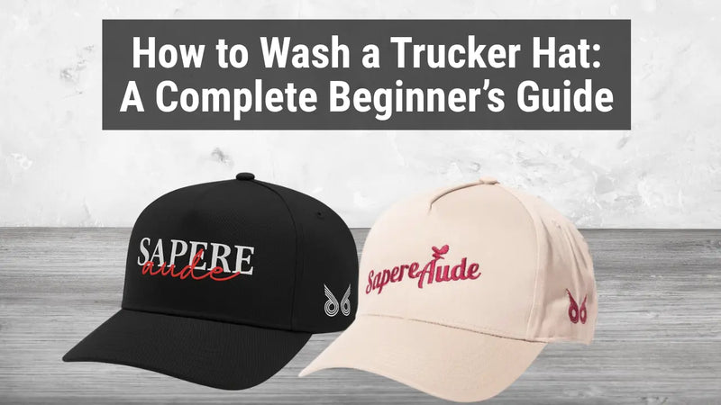 How to Wash a Trucker Hat: A Complete Beginner’s Guide